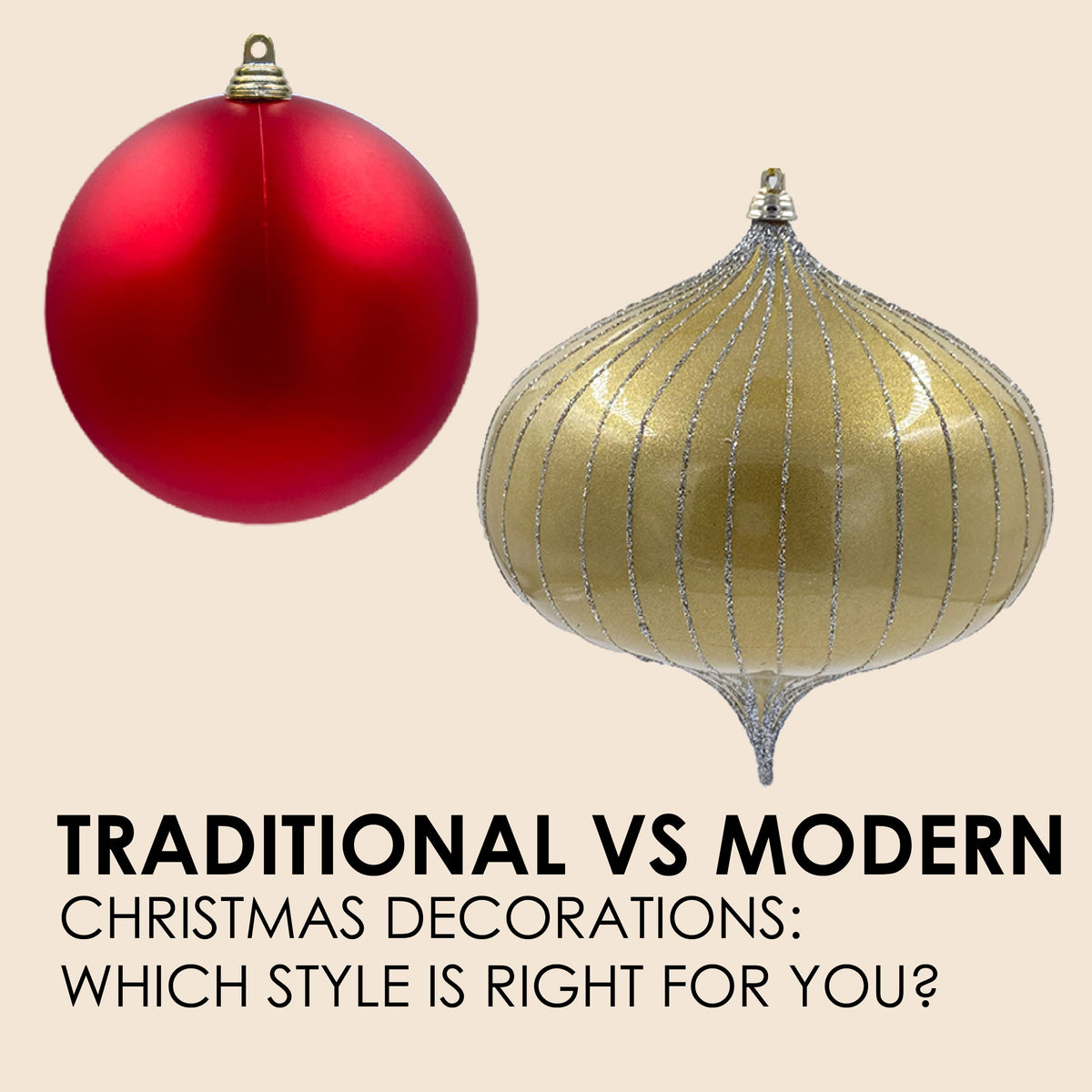 Traditional vs Modern Christmas Decorations: Which Style is Right For You?