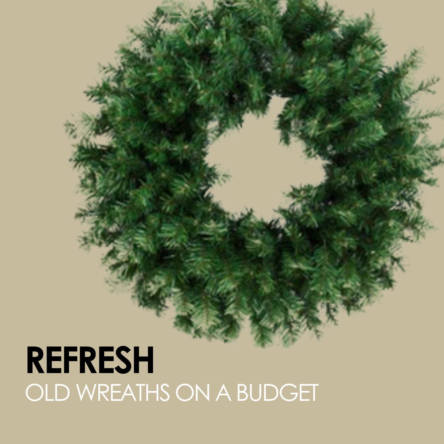 Refresh Your Old Christmas Wreaths Without Breaking The Bank